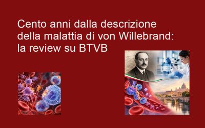 Cento anni dalla descrizione della malattia di von Willebrand: la review su BTVB